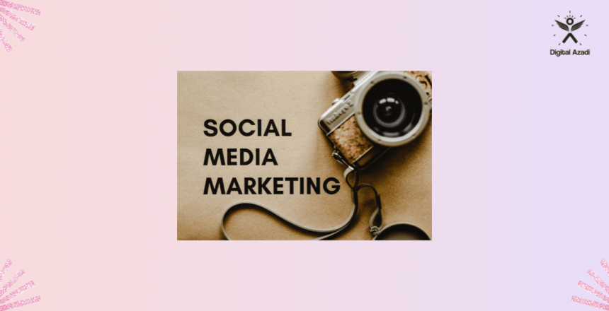Social Media Marketing - 2023 के लिए Best Marketing Strategy